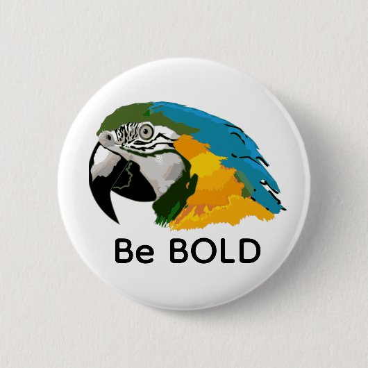 Macaw Wees Moedig Knop Ronde Button 5,7 Cm (Voorkant)