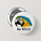 Macaw Wees Moedig Knop Ronde Button 5,7 Cm (Voorkant /achterkant)