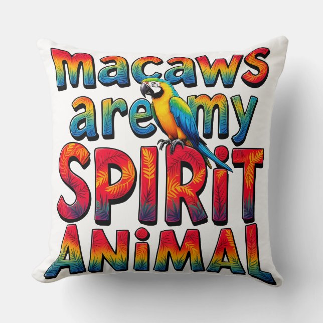 Macaws zijn mijn Spirit Animal Sierkussen (Voorkant)