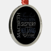 Macbeth Killing Swine Quote Metalen Ornament (Rechts)