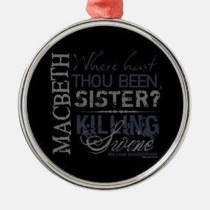Macbeth Killing Swine Quote Metalen Ornament
