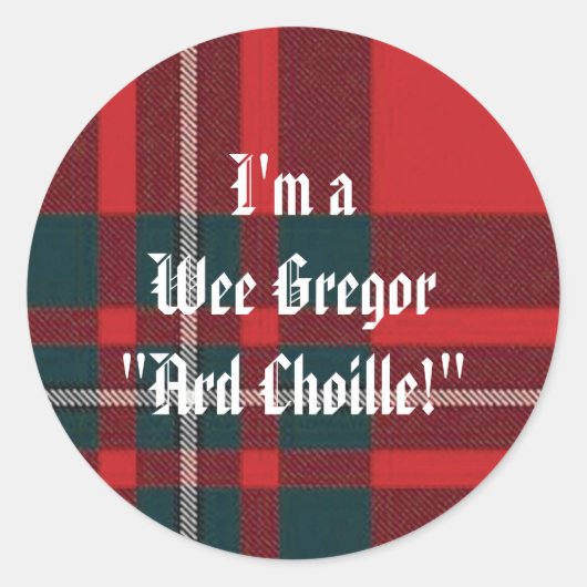 MacGregorRed1, ik ben aWee Gregor "Ard Choille!" Ronde Sticker (Voorkant)