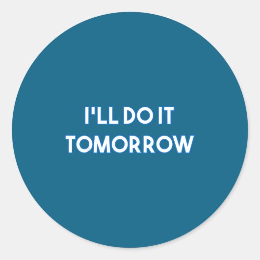 Mach Ik Morgen Geërgerde Pret Ronde Sticker (Voorkant)