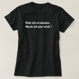 Mache ich aber nicht schwarzes Damen T-shirt