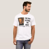 Machiavelli eindigt rechtvaardigt het citaat van m t-shirt (Voorkant volledig)