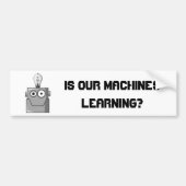 Machine Learning Technology Humor Bumpersticker (Voorkant)
