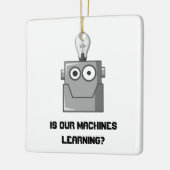 Machine Learning Technology Humor Keramisch Ornament (Links)