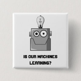 Machine Learning Technology Humor Vierkante Button 5,1 Cm