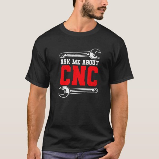 Machine Operator CNC Machinist   T-shirt (Voorkant)