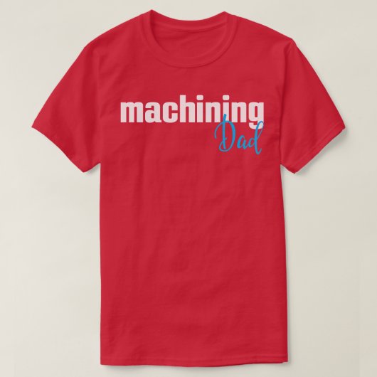 Machining Pa 1 T-shirt (Design voorkant)