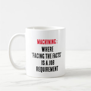 Machining: Waar 'de feiten onder ogen zien' een fu Koffiemok