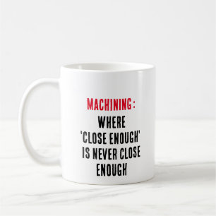 Machining: Waar 'dichtbij genoeg' nooit dichtbij i Koffiemok