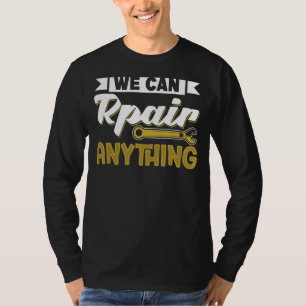 Machinist dat we alles kunnen repareren. t-shirt