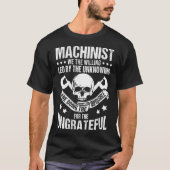 Machinist dat wij het slachtoffer zijn van de onwe t-shirt (Voorkant)