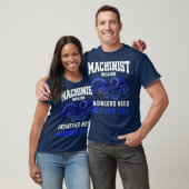 Machinist Funny CNC Operator Joke Quote Gift T-shirt (Unisex)