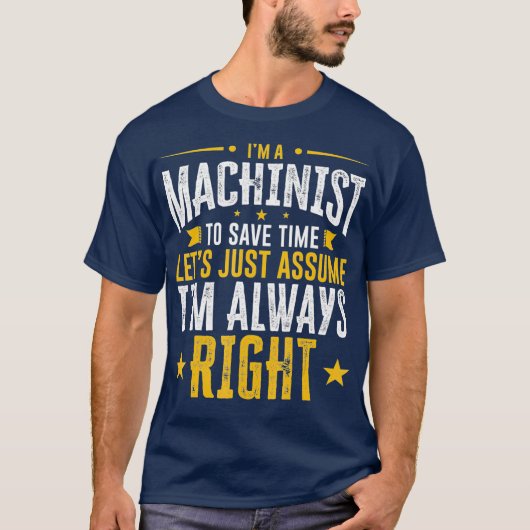 Machinist Gift Save Time Assurance I right Funding T-shirt (Voorkant)