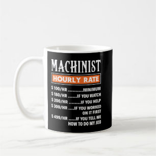 Machinist Hourly Rate, Funny Machnists Koffiemok
