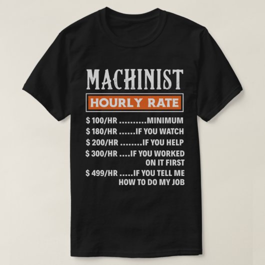Machinist Hourly Rate, Funny Machnists T-shirt (Design voorkant)