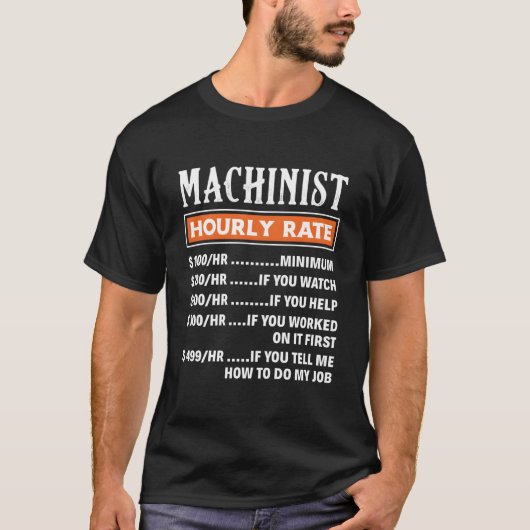 Machinist Hourly Rate Machnists Job T-shirt (Voorkant)