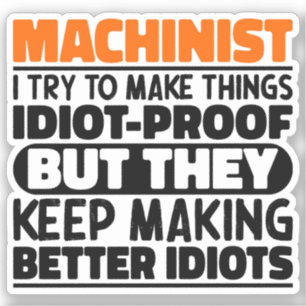 Machinist Ik probeer dingen grappig vinyl Sticker