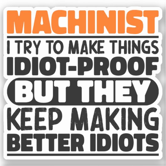 Machinist Ik probeer dingen grappig vinyl Sticker (Voorkant)