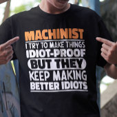 Machinist Ik probeer dingen grappige uitspraken te T-shirt