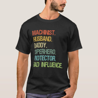 Machinist Man Daddy Superhero Protector DAD T-shirt