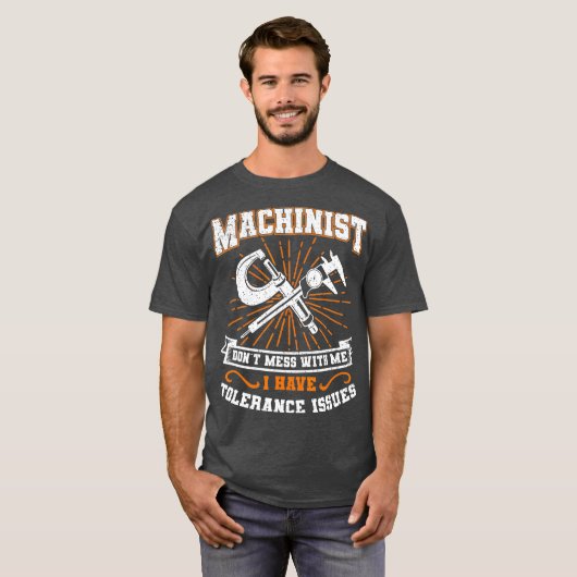 Machinist met tolerantie geeft Machinist Funny uit T-shirt (Voorkant volledig)