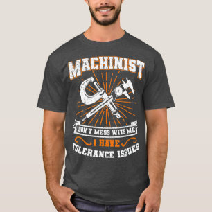 Machinist met tolerantie geeft Machinist Funny uit T-shirt