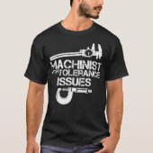 Machinist met tolerantieproblemenMachinistisch shi T-shirt (Voorkant)
