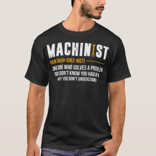Machinist Noun CNC operator Funny CNC machine T-shirt