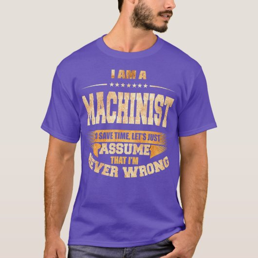 Machinist om tijd te besparen... is nooit verkeerd t-shirt (Voorkant)