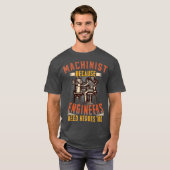 Machinist omdat ingenieurs helden nodig hebben t-shirt (Voorkant volledig)