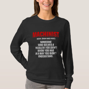 Machinist Problem Machine Exploitant machine T-shirt