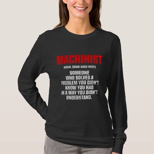 Machinist Problem Machine Exploitant machine T-shirt (Voorkant)