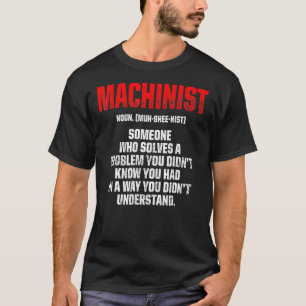 Machinist Problem Machine Exploitant machine T-shirt