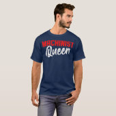 Machinist Queen Machine Operator Machinist T-shirt (Voorkant volledig)