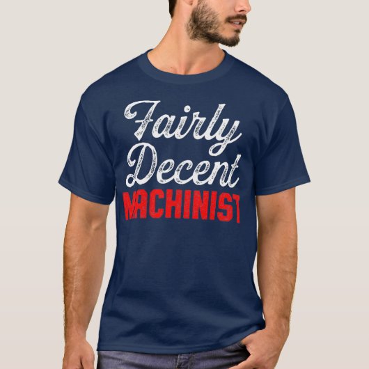 Machinist Real JOb Machine Operator Machining T-shirt (Voorkant)