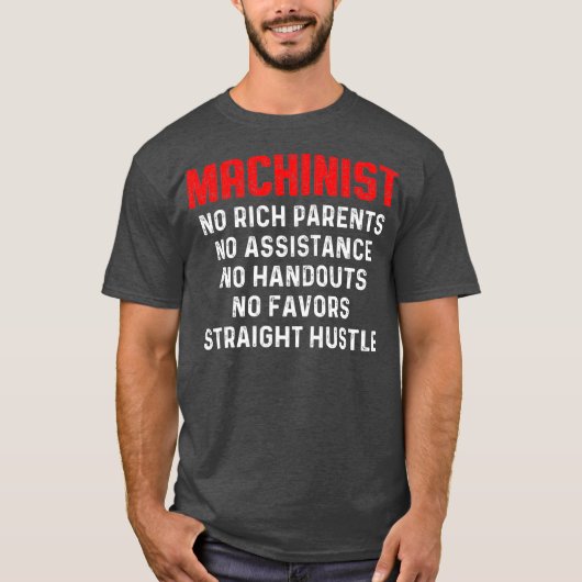 Machinist Rich Machine Operator Machinist Machinis T-shirt (Voorkant)