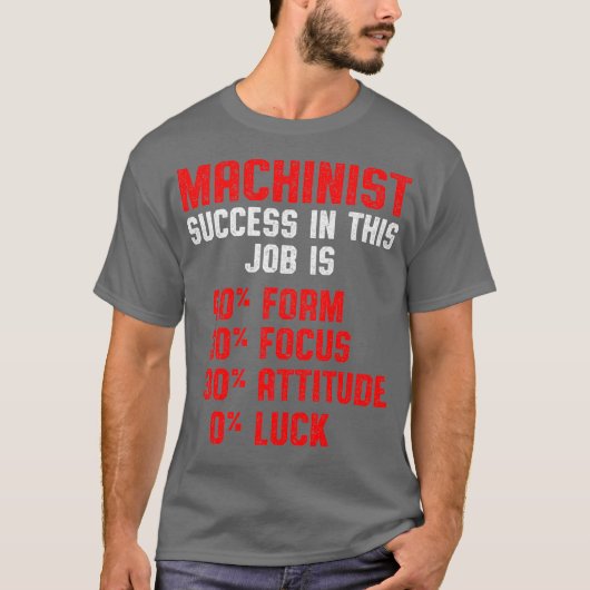 Machinist Success Machine Exploitant Machinist Mac T-shirt (Voorkant)