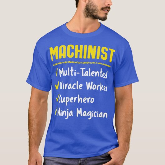 Machinist Talented Mirakelwerker Superheld Gift T-shirt (Voorkant)