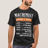 Machinist Uurtarief Grappige Machinist Job Gift T-shirt (Voorkant)