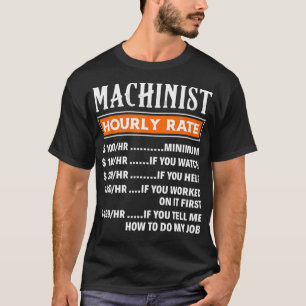 Machinist Uurtarief Grappige Machinist Job Gift T-shirt