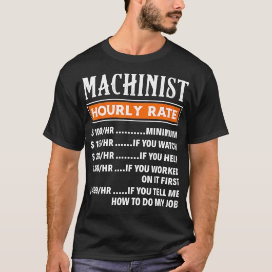 Machinist Uurtarief Grappige Machinist Job Gift T-shirt (Voorkant)