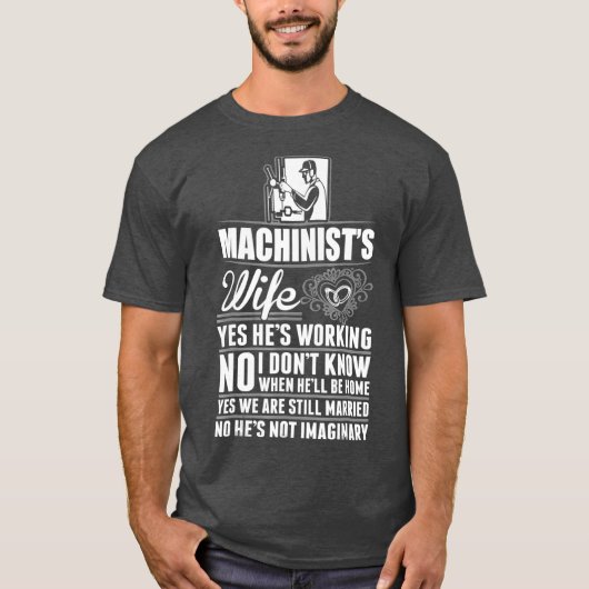 Machinist Wife Ja, hij werkt niet ongevoelig T-shirt (Voorkant)