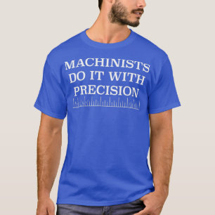 Machinisten doen het met een precisie grappig hulp t-shirt