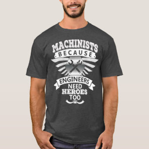 Machinisten Humor Engineers hebben Heroes Tradesma T-shirt