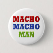 MACHO MAN RONDE BUTTON 5,7 CM (Voorkant)