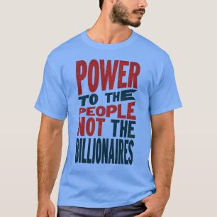 Macht aan het volk, niet aan de rijken - Protestsl T-shirt
