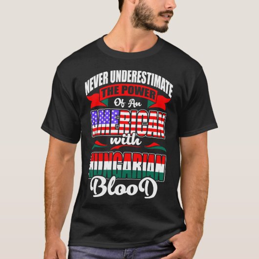 Macht van een Amerikaan met een Hongaars bloedshir T-shirt (Voorkant)
